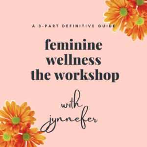 feminine wellness workshop with Jynnefer